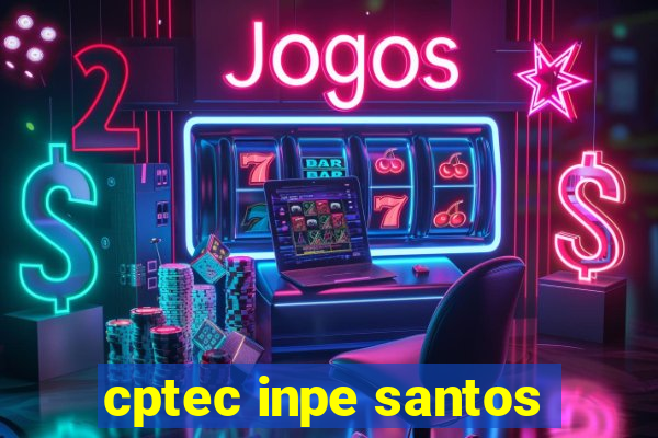 cptec inpe santos